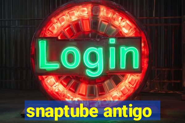 snaptube antigo